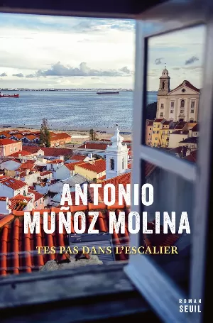 Antonio Muñoz Molina – Tes pas dans l'escalier